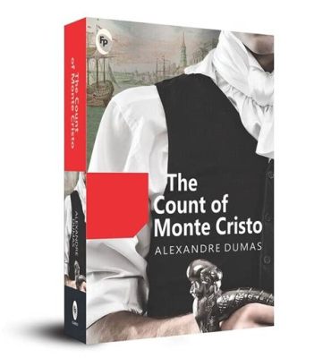 The Count of Monte Cristo - A Tale of Revenge and Redemption Featuring Breathtaking French Landscapes!